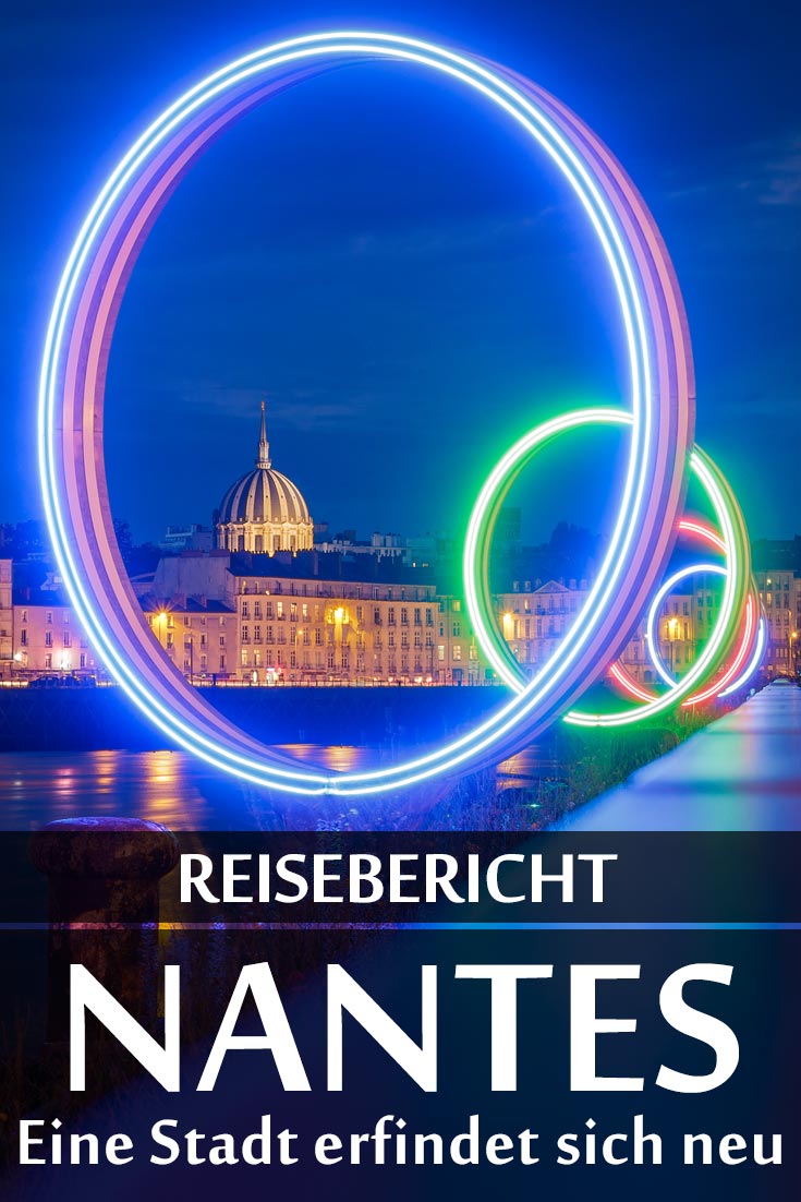 Nantes: Reisebericht mit Erfahrungen zu Sehenswürdigkeiten, den besten Fotospots sowie allgemeinen Tipps und Restaurantempfehlungen.