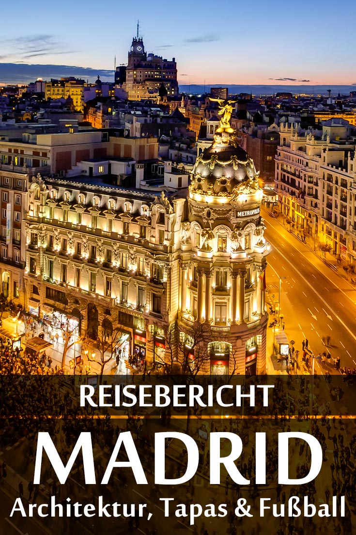 Madrid: Reisebericht mit Erfahrungen zu Sehenswürdigkeiten, den besten Fotospots sowie allgemeinen Tipps und Restaurantempfehlungen.