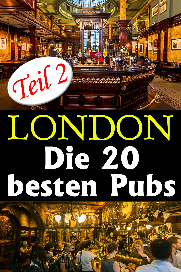 Die 20 besten Pubs in London: Persönlicher Erfahrungsbericht mit Detailbeschreibung, vielen Fotos sowie allgemeinen Tipps rund um die Pubs.